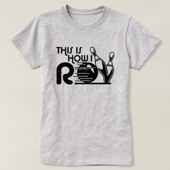 T-shirt C'Est Comme Ça Que J'Ai Roll Bowling (Design devant)