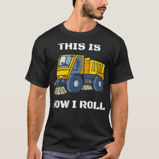 T-shirt C'Est Comme Ça Que Je Fais Rouler Street Sweeper