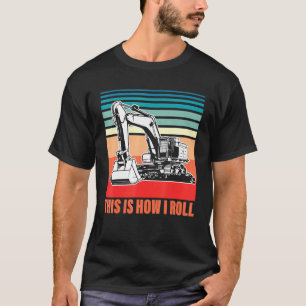 T-shirt C'Est Comme Ça Que Je Passe L'Excavateur Opérateur