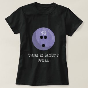 T-shirt "C'est comme ça que je roule" Bowling Ball Graph