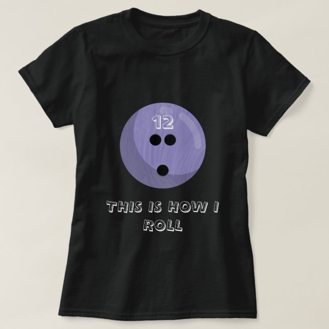T-shirt "C'est comme ça que je roule" Bowling Ball | Graph (Design devant)
