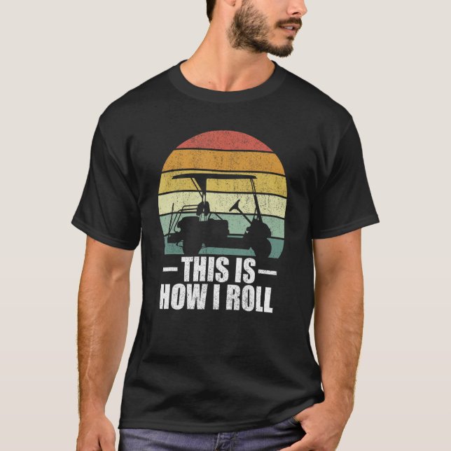 T-shirt C'Est Comme Ça Que Je Roule Golf Funny Golfers Ret (Devant)