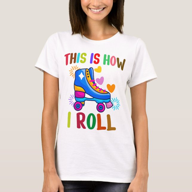 T-shirt C'Est Comme Ça Que Je Roule - Patinage À Roulettes (Devant)