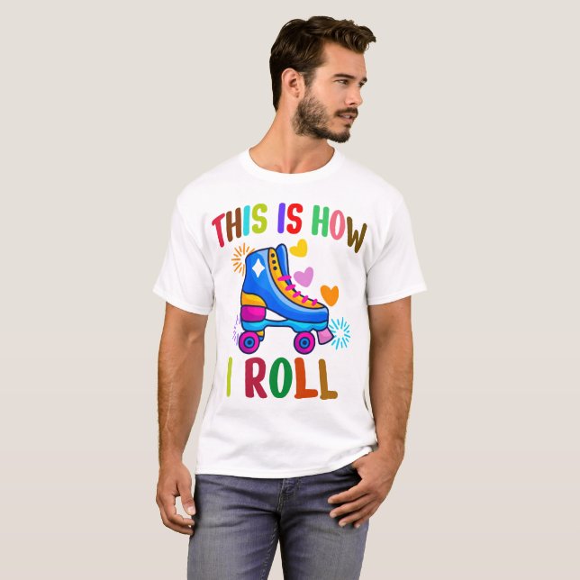 T-shirt C'Est Comme Ça Que Je Roule - Patinage À Roulettes (Devant entier)