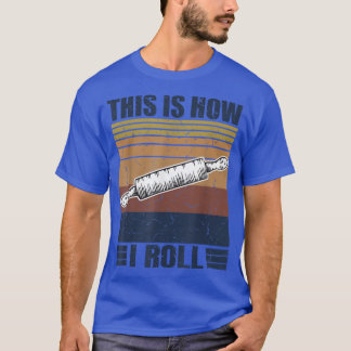 T-shirt C'est comme ça que je roule Retro Rolling Pin Past