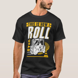 T-shirt C'est comme ça que je roule sur Forklift Operator