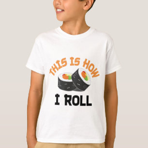 T-shirt C'Est Comme Ça Que Je Roule - Sushi Drôle