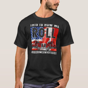 T-shirt C'Est Comme Ça Que Nous Avons Roulé Le Convoi Pour