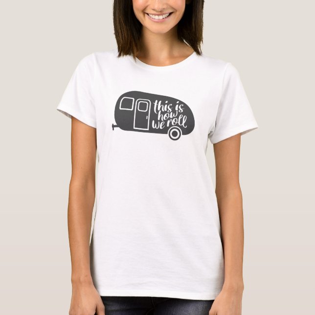 T-shirt C'Est Comme Ça Que Nous Roulons Caravan Camping Dr (Devant)
