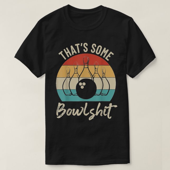 T-shirt C'est de la merde pour les amateurs de bowling Ret (Design devant)
