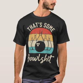 T-shirt C'est de la merde pour les amateurs de bowling Ret