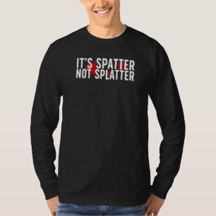 T-shirt C'est des éclaboussures Scientifique médico-légal 