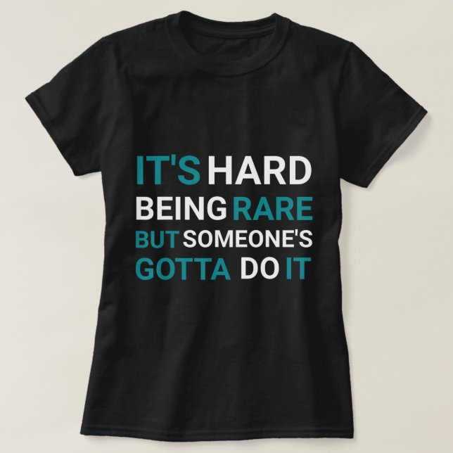 T-shirt C'est difficile d'être rare mais quelqu'un - Malad (Design devant)