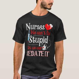 T-shirt C'est drôle pour les infirmières, on ne peut pas r