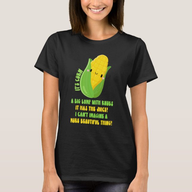 T-shirt C'est du maïs une grosse bosse avec des boutons il (Devant)