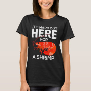 T-shirt C'est dur ici pour une crevette     Chuchotement d