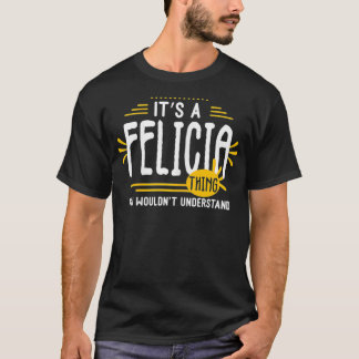 T-shirt C'est Felicia Thing Drôle Femmes Prénom Personne