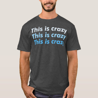 T-shirt C'est fou c'est fou c'est fou