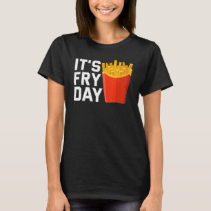 T-shirt C'est Fry Day French Fries Foodie French Fries