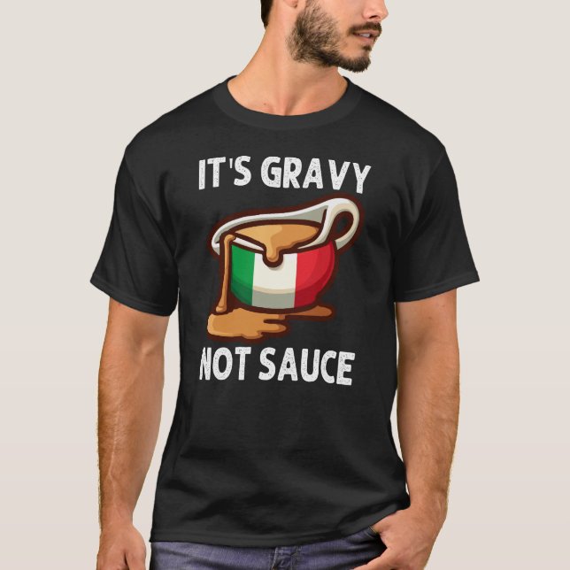 T-shirt C'est Gravy Not Sauce Drôle Amoureux de la nourrit (Devant)
