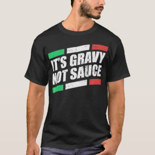T-shirt C'est Gravy Not Sauce Italien Cuisiner des pâtes 