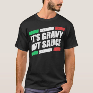 T-shirt C'est Gravy Not Sauce Italien Cuisiner des pâtes a
