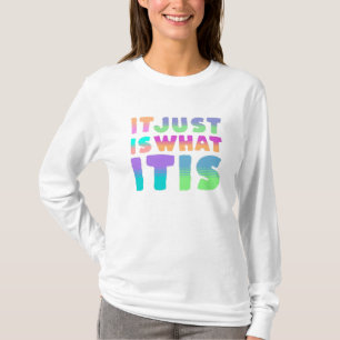 T-shirt C'Est Juste Ce Qu'Il Est Citation drôle