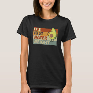 T-shirt C'est juste le poids de l'eau physiquement adapté