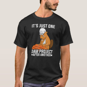 T-shirt C'est juste un projet de barrage après un autre pr