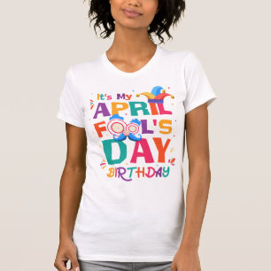T-shirt C'est la journée de mon idiot d'avril pour les fem