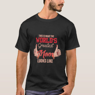 T-shirt C'Est La Plus Grande Maman Du Monde Qui Ressemble 