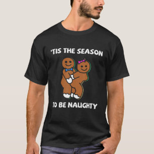 T-shirt C'Est La Saison D'Être Naughty Gingerbread Couple 