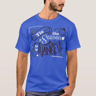 T-shirt C'Est La Saison D'Être Remerciant Thanksgiving Fun