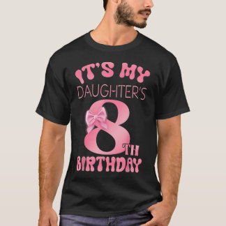 T-shirt C'est l'anniversaire de ma fille de 8 ans Fille Fê