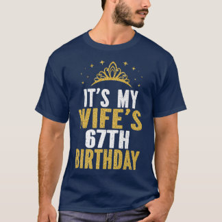 T-shirt C'est le 67ème anniversaire de My Wife, 67 ans