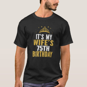 T-shirt C'est le 75ème anniversaire de My Wife, 75 ans