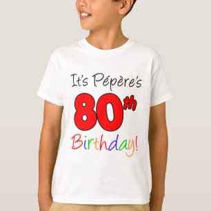 T-shirt C'est le 80ème anniversaire de Pepere