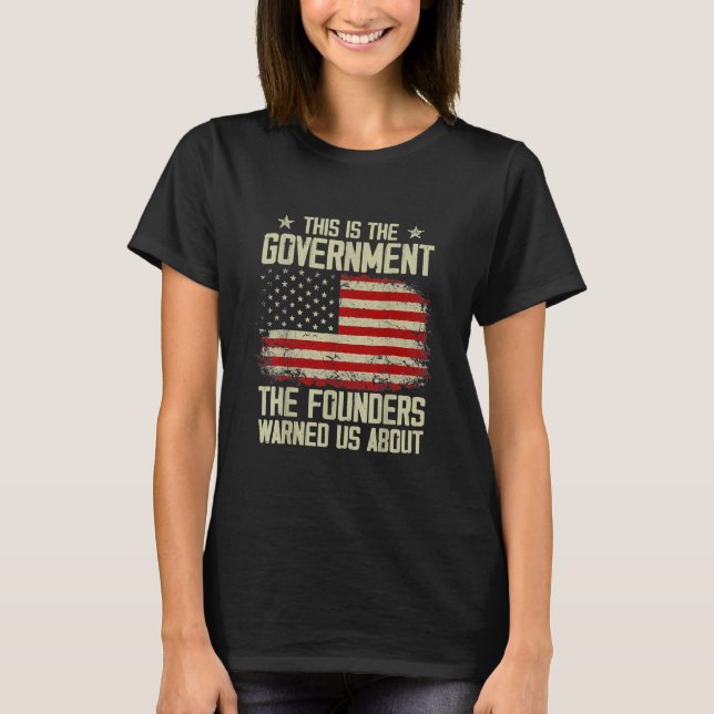 T-shirt C'est le gouvernement que nos fondateurs nous ont  (Devant)