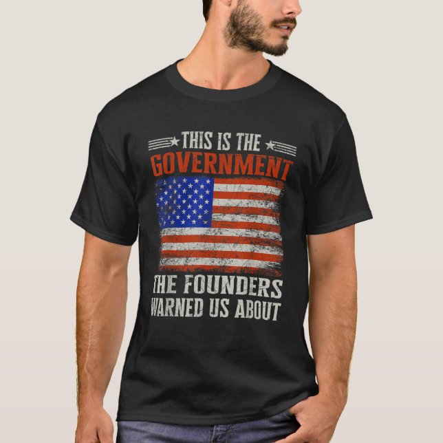 T-shirt C'est le gouvernement que nos fondateurs nous ont  (Devant)