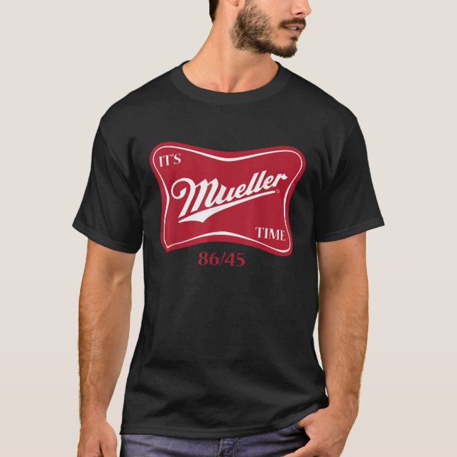 T-shirt C'est le temps de Mueller T Shirt 8645 Anti Trump  (Devant)