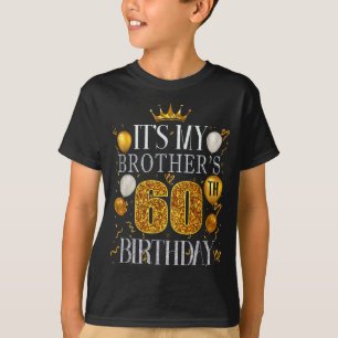 T-shirt C'est les 60 ans de mon frère Joyeux Anniversaire 