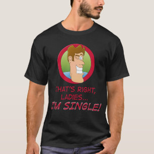 T-shirt C'est les dames droites… que je suis CÉLIBATAIR