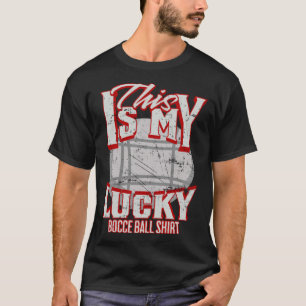 T-shirt C'Est Ma Chanceuse Bocce Bocce Bocce Ball