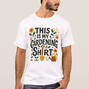 T-shirt C'est Ma Chemise De Jardinage