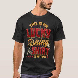 T-shirt C'est Ma Chemise De Pêche Chanceuse Ne Pas Laver D