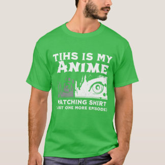 T-shirt c'est ma chemise de visionnage d'anime anime drôle