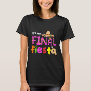 T-shirt C'est ma dernière fiesta au Mexique enterrement de