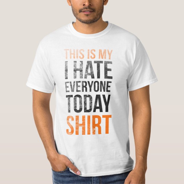 T-shirt C'est ma (je déteste chacun aujourd'hui) chemise (Devant)
