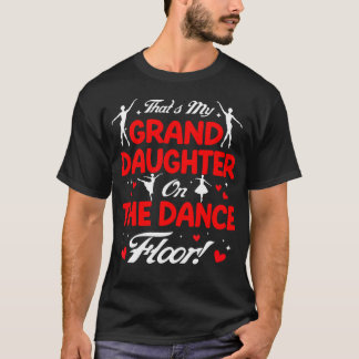 T-shirt C'Est Ma Petite-Fille Sur La Piste De Danse Papy