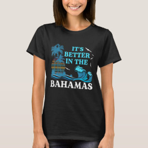 T-shirt C'est mieux aux Bahamas T Shirt Souvenir For Be